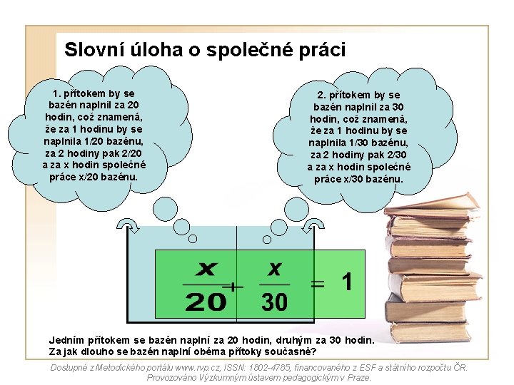 Slovní úloha o společné práci 1. přítokem by se bazén naplnil za 20 hodin,