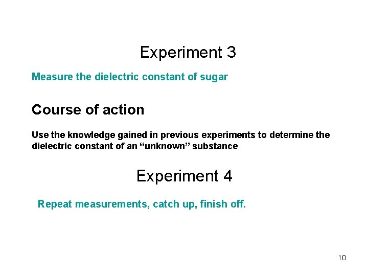 Experiment 3 Measure the dielectric constant of sugar Course of action Use the knowledge Experiment 3 Measure the dielectric constant of sugar Course of action Use the knowledge