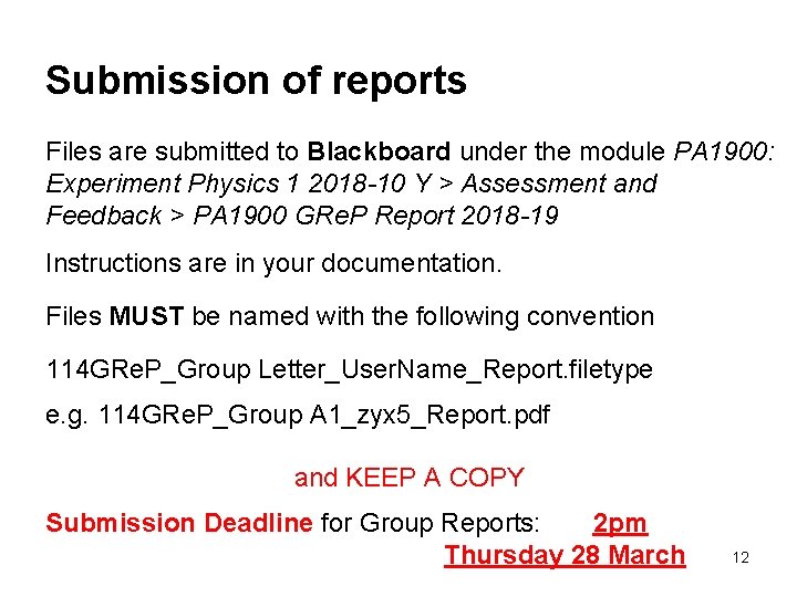 Submission of reports Files are submitted to Blackboard under the module PA 1900: Experiment Submission of reports Files are submitted to Blackboard under the module PA 1900: Experiment