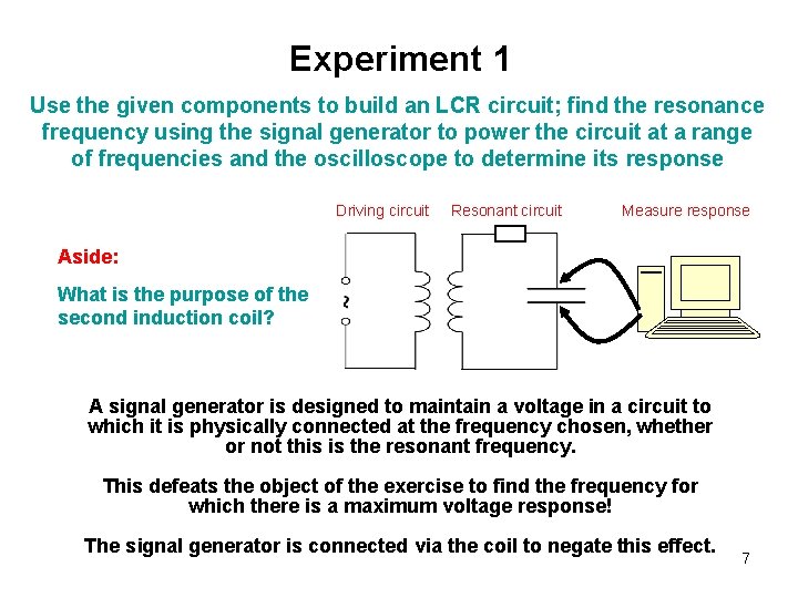 Experiment 1 Use the given components to build an LCR circuit; find the resonance Experiment 1 Use the given components to build an LCR circuit; find the resonance