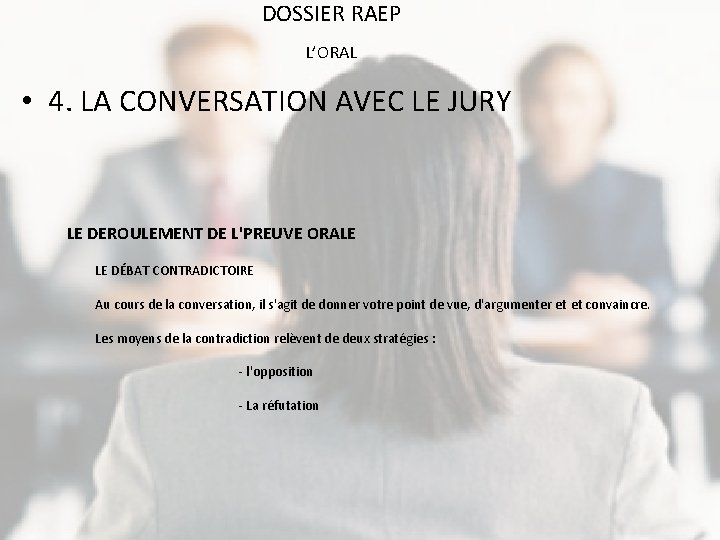 DOSSIER RAEP L’ORAL • 4. LA CONVERSATION AVEC LE JURY LE DEROULEMENT DE L'PREUVE