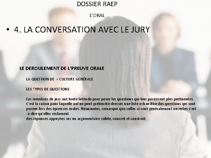 DOSSIER RAEP L’ORAL • 4. LA CONVERSATION AVEC LE JURY LE DEROULEMENT DE L'PREUVE