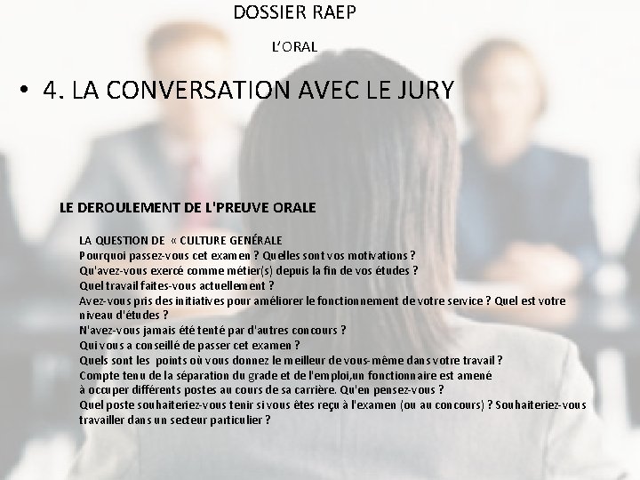 DOSSIER RAEP L’ORAL • 4. LA CONVERSATION AVEC LE JURY LE DEROULEMENT DE L'PREUVE