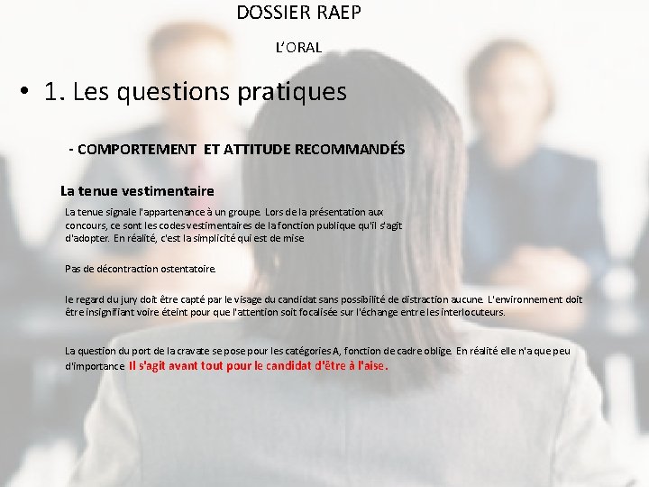 DOSSIER RAEP L’ORAL • 1. Les questions pratiques - COMPORTEMENT ET ATTITUDE RECOMMANDÉS La