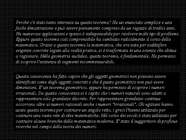 Perché c'è stato tanto interesse su questo teorema? Ha un enunciato semplice e una