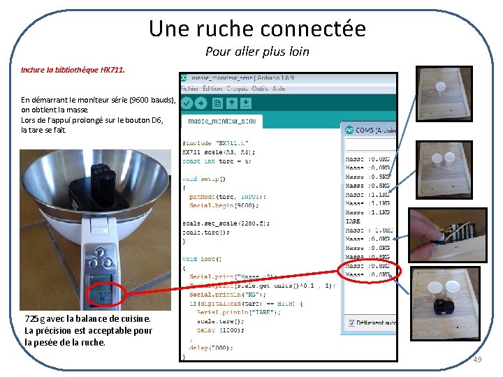 Une ruche connectée Pour aller plus loin Inclure la bibliothèque HX 711. En démarrant