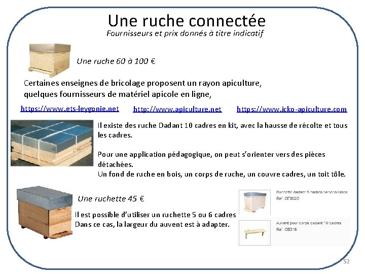 Une ruche connectée Fournisseurs et prix donnés à titre indicatif Une ruche 60 à