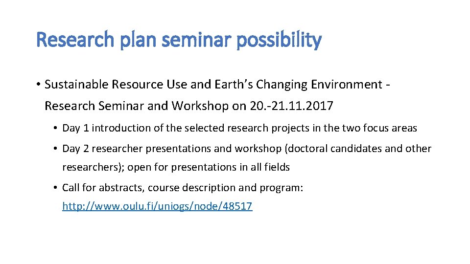 Research plan seminar possibility • Sustainable Resource Use and Earth’s Changing Environment Research Seminar