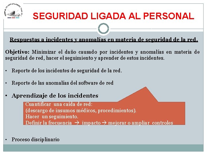 SEGURIDAD LIGADA AL PERSONAL Respuestas a incidentes y anomalías en materia de seguridad de