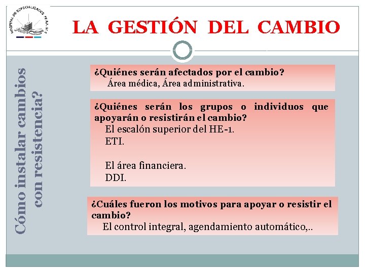 Cómo instalar cambios con resistencia? LA GESTIÓN DEL CAMBIO ¿Quiénes serán afectados por el