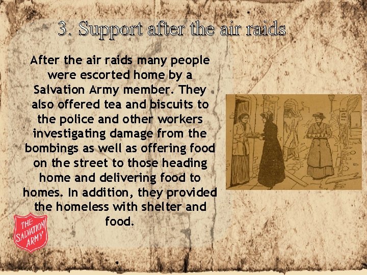 3. Support after the air raids After the air raids many people were escorted