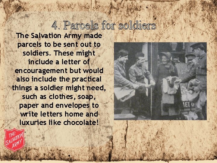 4. Parcels for soldiers The Salvation Army made parcels to be sent out to