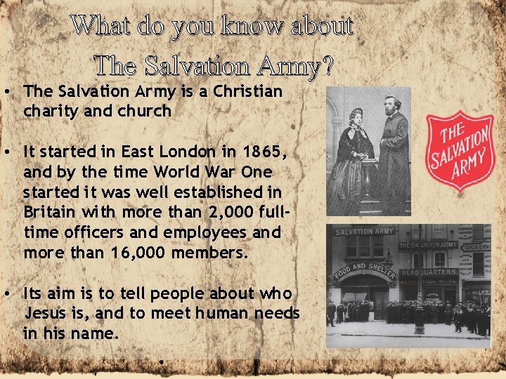What do you know about The Salvation Army? • The Salvation Army is a