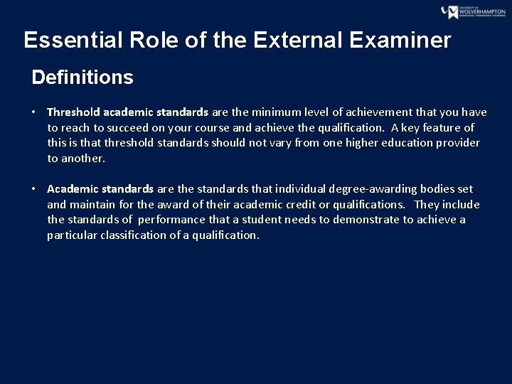 Essential Role of the External Examiner Definitions • Threshold academic standards are the minimum
