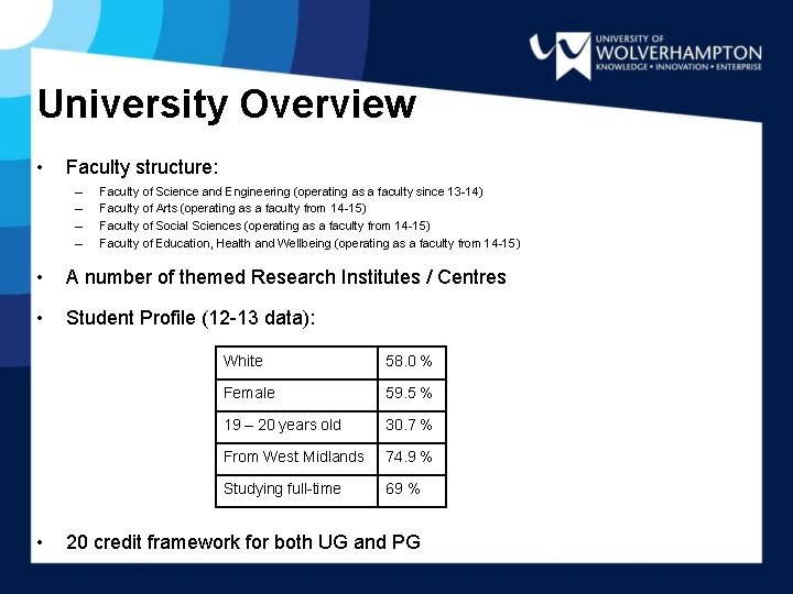 University Overview • Faculty structure: – – Faculty of Science and Engineering (operating as