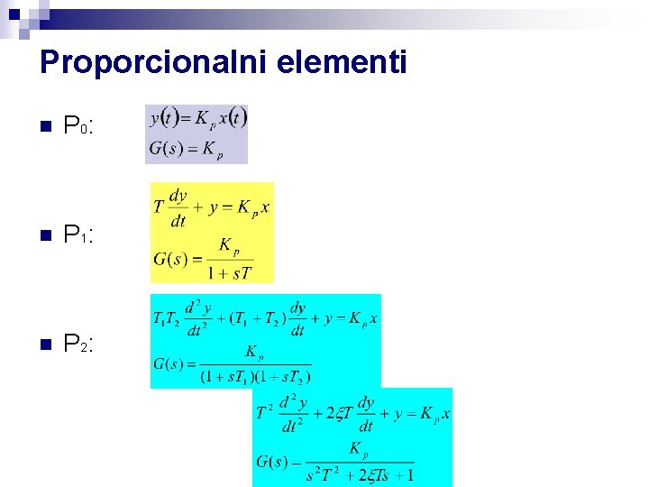 Proporcionalni elementi n P 0: n P 1: n P 2: 