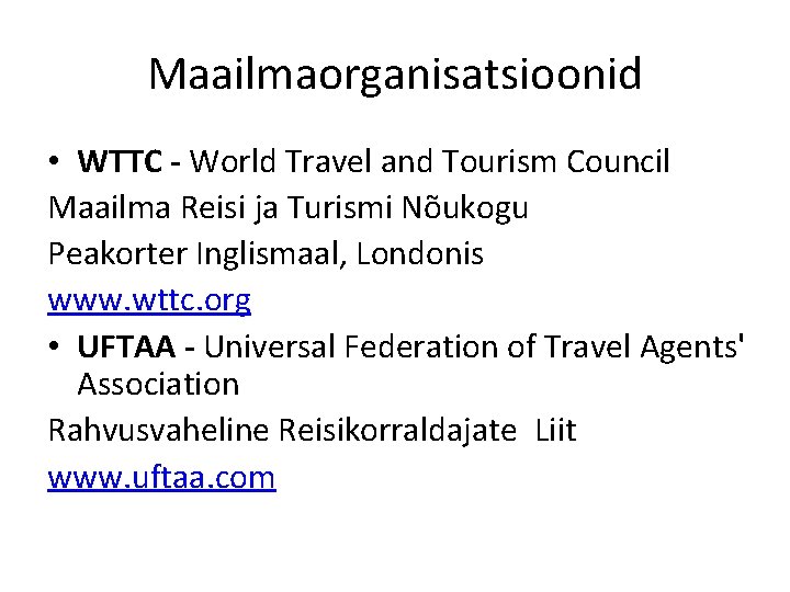 Maailmaorganisatsioonid • WTTC - World Travel and Tourism Council Maailma Reisi ja Turismi Nõukogu