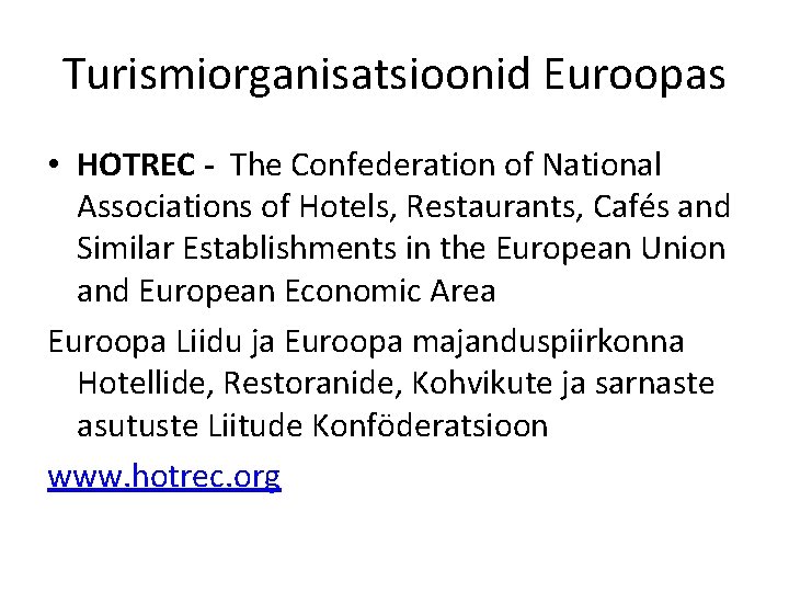 Turismiorganisatsioonid Euroopas • HOTREC - The Confederation of National Associations of Hotels, Restaurants, Cafés