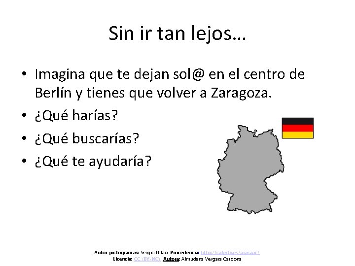 Sin ir tan lejos… • Imagina que te dejan sol@ en el centro de