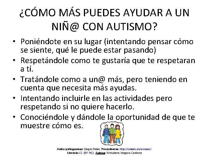 ¿CÓMO MÁS PUEDES AYUDAR A UN NIÑ@ CON AUTISMO? • Poniéndote en su lugar