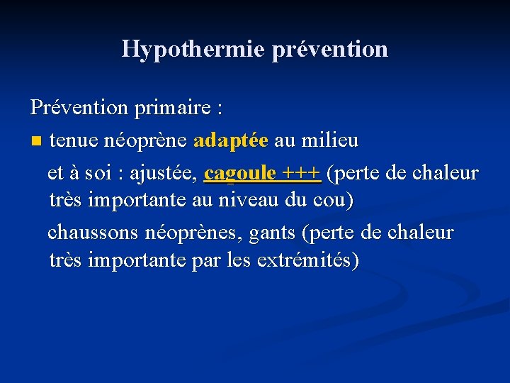 Hypothermie prévention Prévention primaire : n tenue néoprène adaptée au milieu et à soi