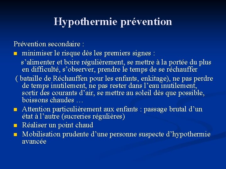 Hypothermie prévention Prévention secondaire : n minimiser le risque dès les premiers signes :