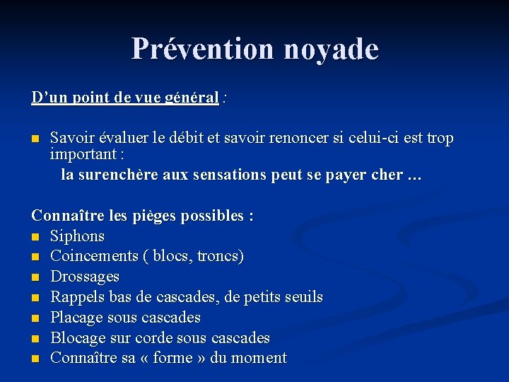 Prévention noyade D’un point de vue général : Savoir évaluer le débit et savoir