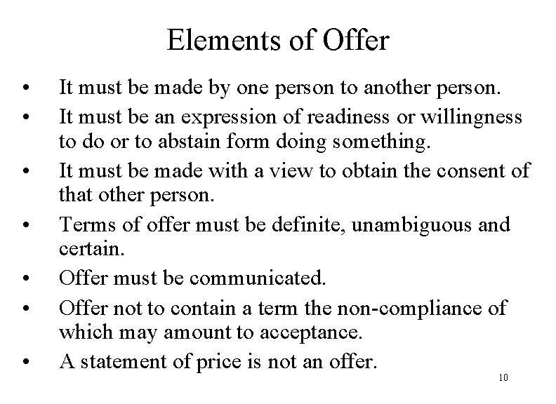 Elements of Offer • • It must be made by one person to another