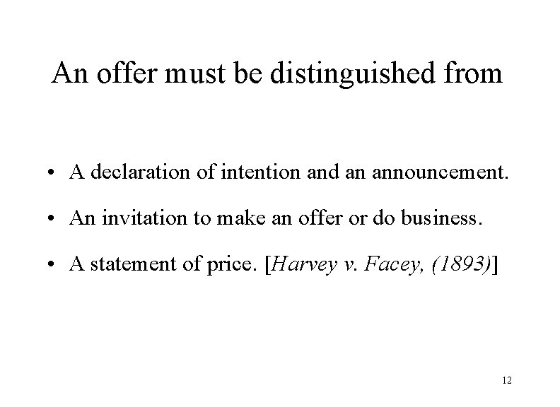 An offer must be distinguished from • A declaration of intention and an announcement.