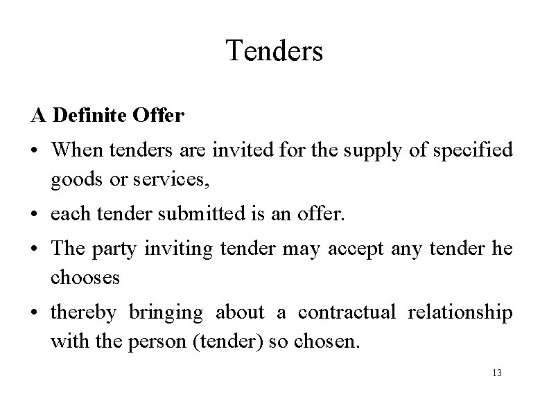 Tenders A Definite Offer • When tenders are invited for the supply of specified