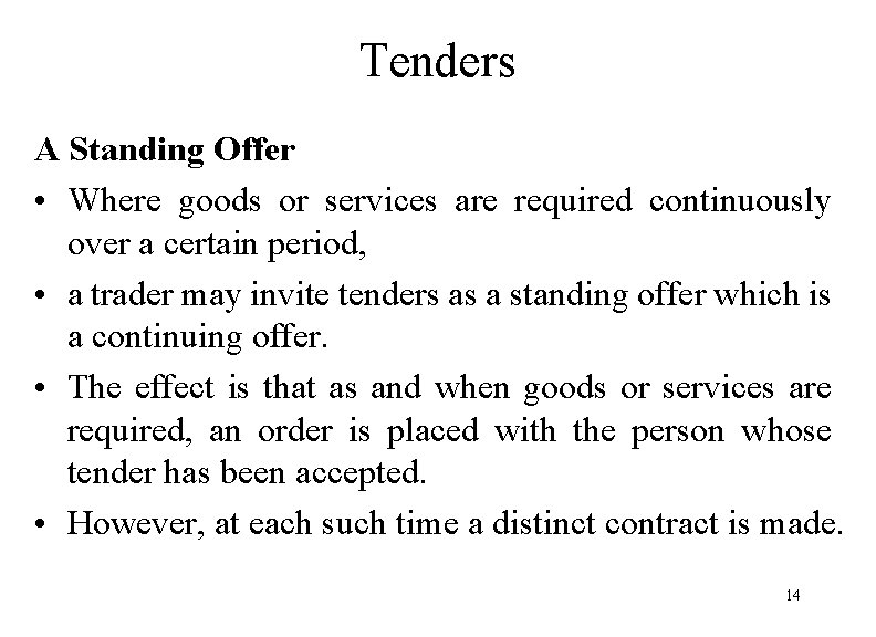 Tenders A Standing Offer • Where goods or services are required continuously over a