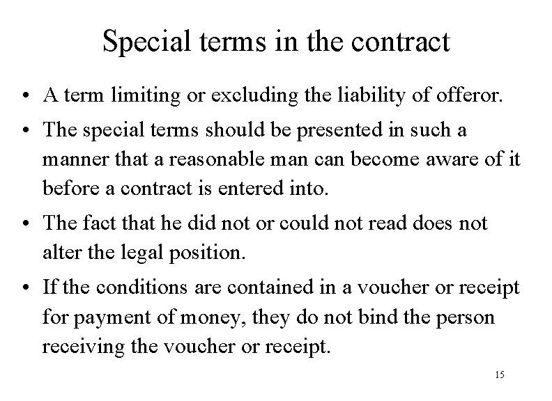 Special terms in the contract • A term limiting or excluding the liability of