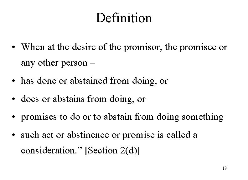 Definition • When at the desire of the promisor, the promisee or any other