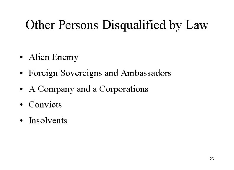 Other Persons Disqualified by Law • Alien Enemy • Foreign Sovereigns and Ambassadors •