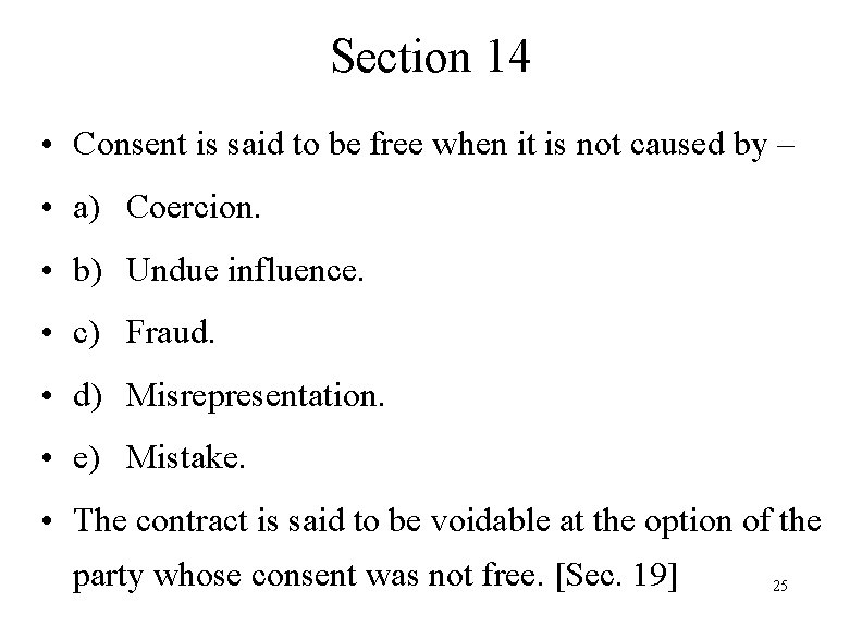 Section 14 • Consent is said to be free when it is not caused