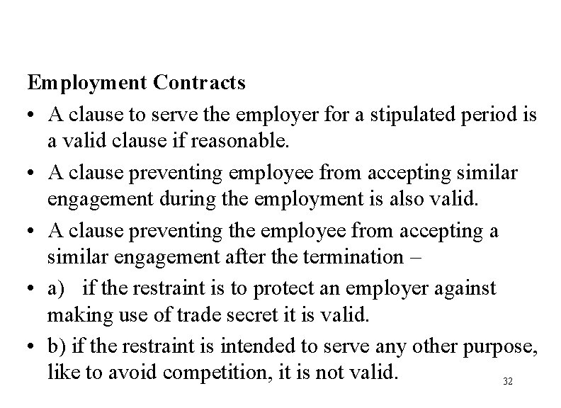 Employment Contracts • A clause to serve the employer for a stipulated period is