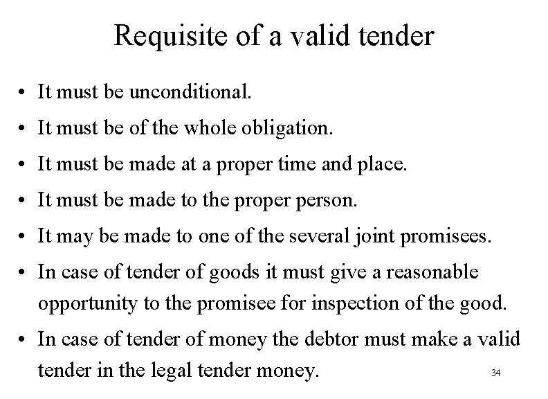 Requisite of a valid tender • It must be unconditional. • It must be