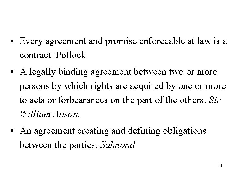  • Every agreement and promise enforceable at law is a contract. Pollock. •