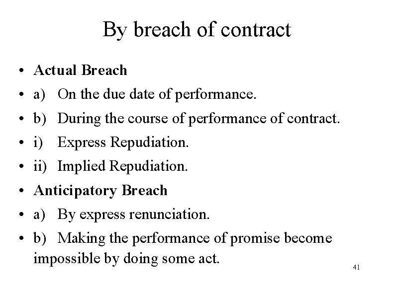 By breach of contract • Actual Breach • a) On the due date of