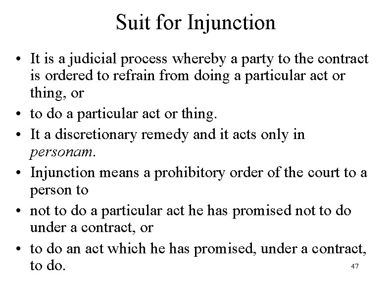 Suit for Injunction • It is a judicial process whereby a party to the