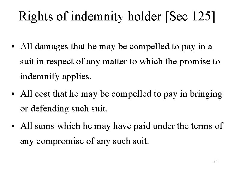 Rights of indemnity holder [Sec 125] • All damages that he may be compelled