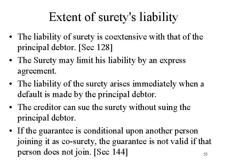 Extent of surety's liability • The liability of surety is coextensive with that of