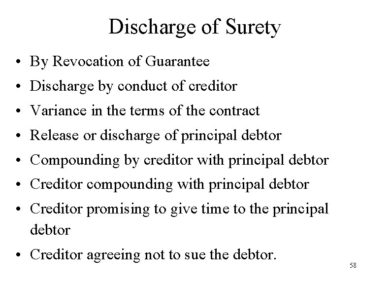 Discharge of Surety • By Revocation of Guarantee • Discharge by conduct of creditor
