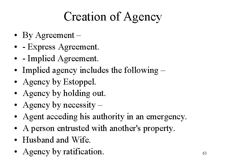 Creation of Agency • • • By Agreement – - Express Agreement. - Implied