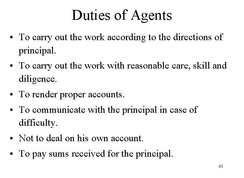 Duties of Agents • To carry out the work according to the directions of