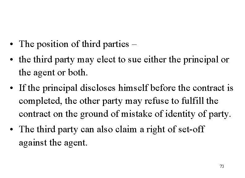  • The position of third parties – • the third party may elect