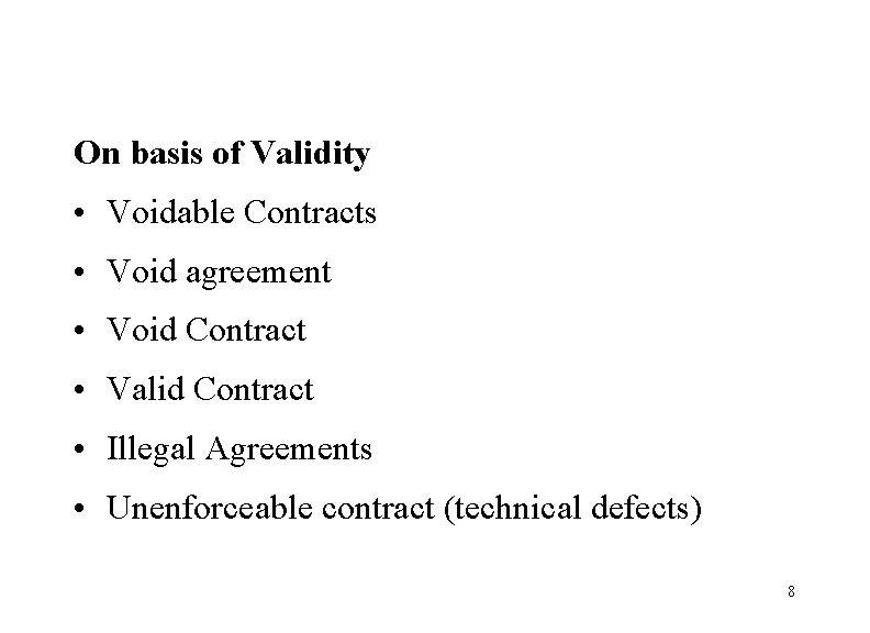 On basis of Validity • Voidable Contracts • Void agreement • Void Contract •