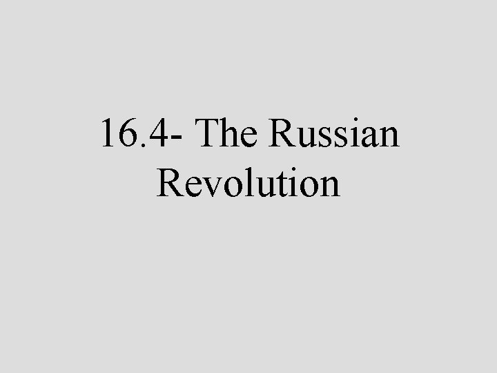 16. 4 - The Russian Revolution 