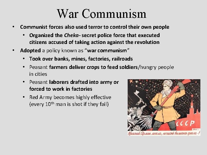 War Communism • Communist forces also used terror to control their own people •