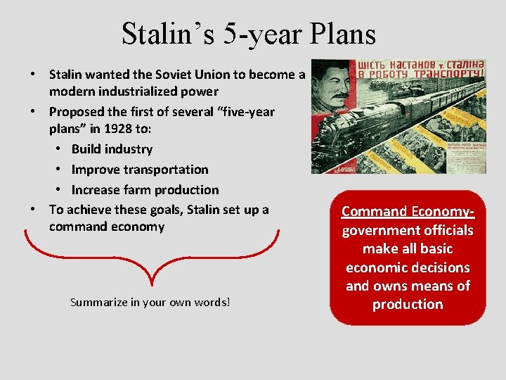 Stalin’s 5 -year Plans • Stalin wanted the Soviet Union to become a modern